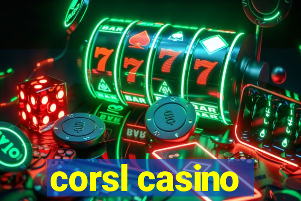 corsl casino