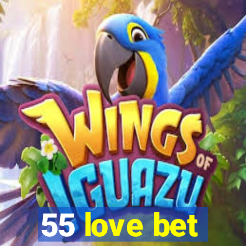 55 love bet