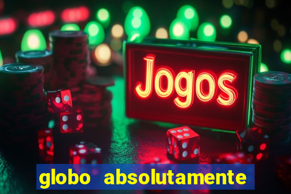 globo absolutamente sobretudo 2019