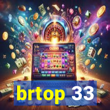 brtop 33