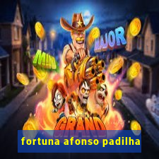 fortuna afonso padilha