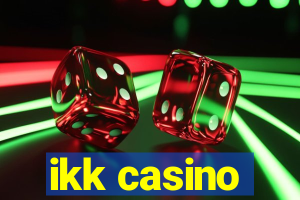 ikk casino