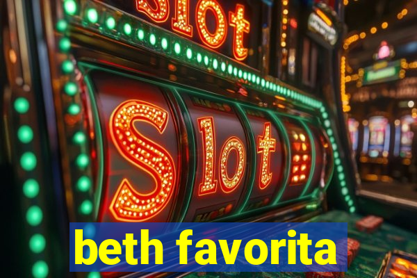 beth favorita