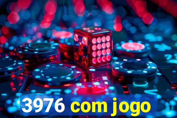 3976 com jogo