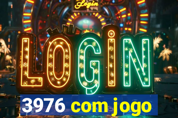 3976 com jogo