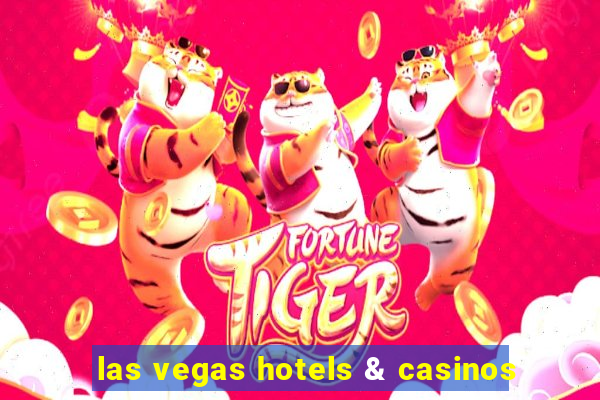 las vegas hotels & casinos