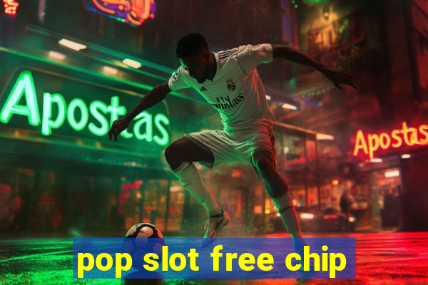 pop slot free chip