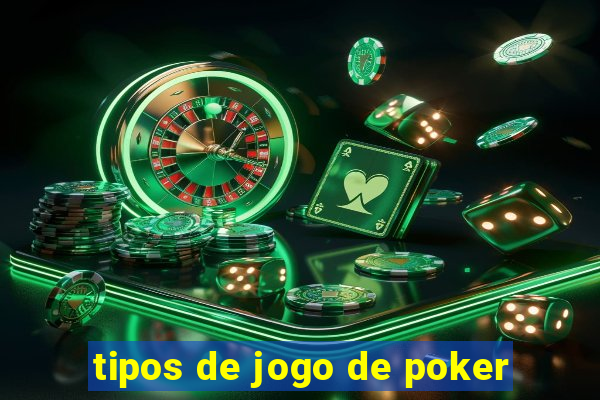 tipos de jogo de poker