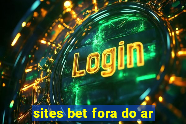 sites bet fora do ar