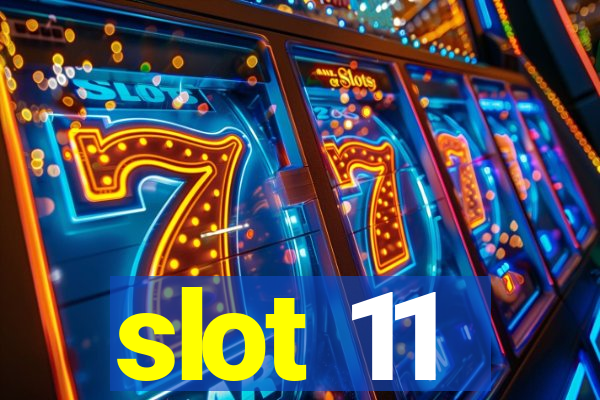 slot 11