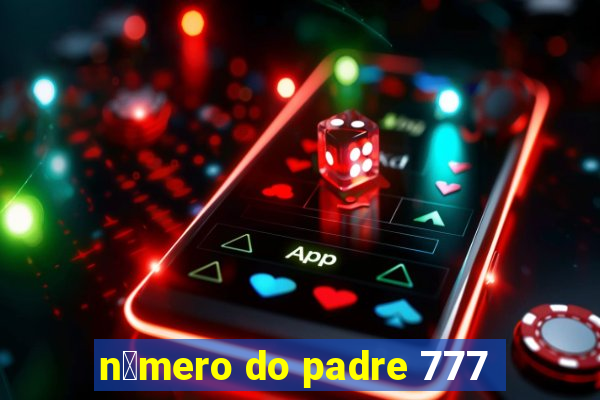 n煤mero do padre 777