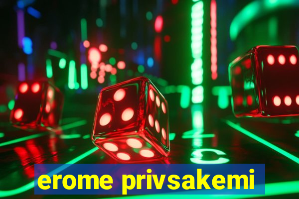 erome privsakemi