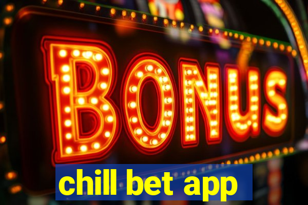 chill bet app