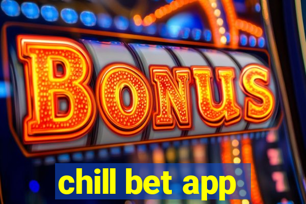 chill bet app