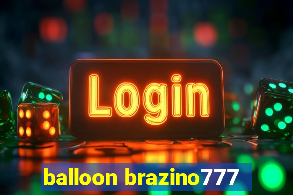 balloon brazino777