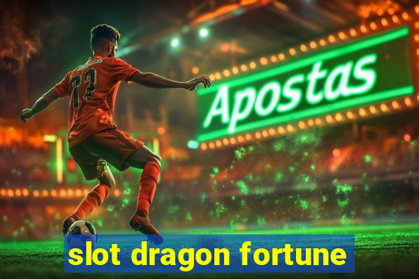 slot dragon fortune