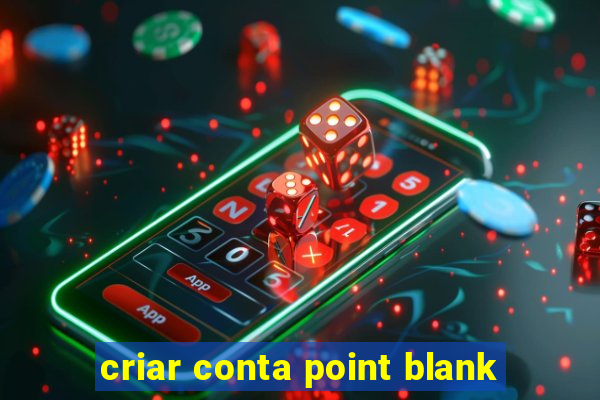 criar conta point blank