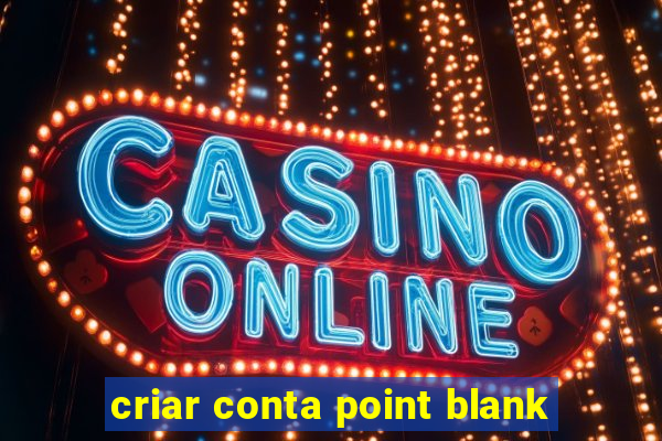 criar conta point blank