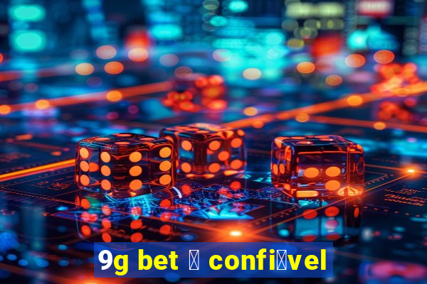 9g bet 茅 confi谩vel