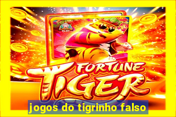 jogos do tigrinho falso