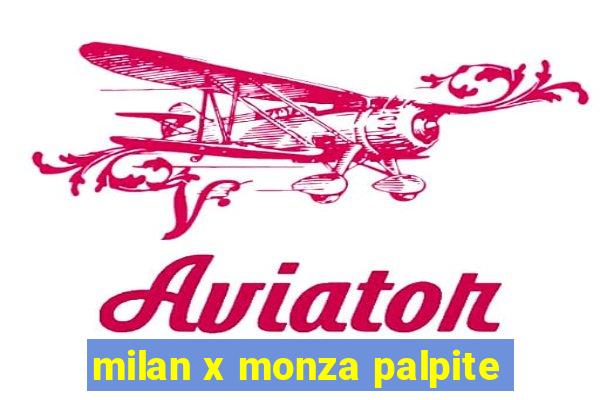 milan x monza palpite