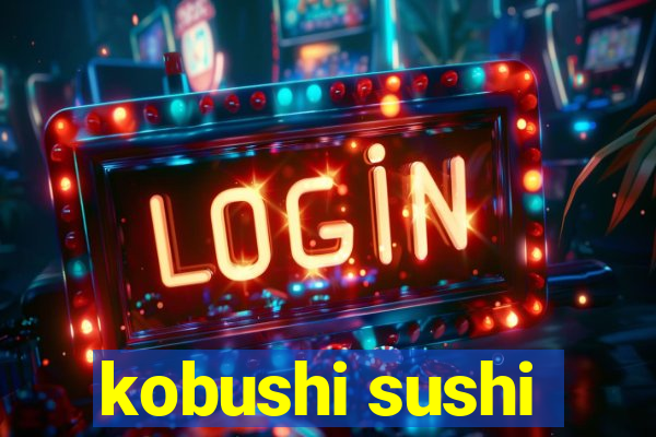 kobushi sushi