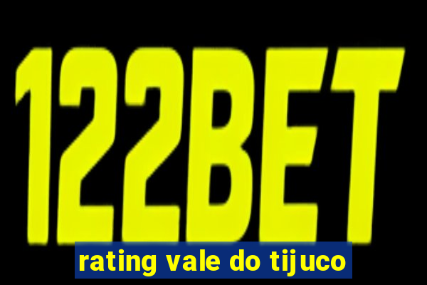 rating vale do tijuco