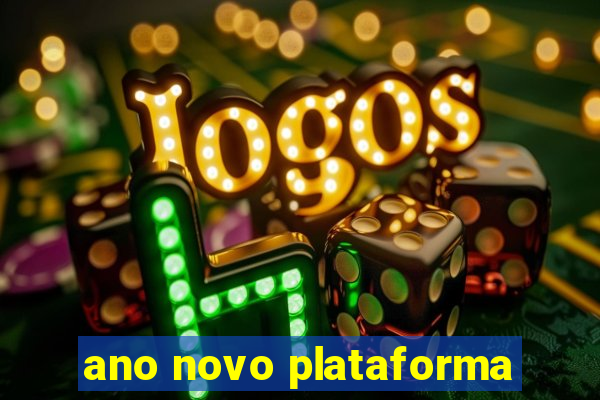 ano novo plataforma