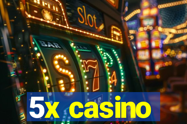 5x casino