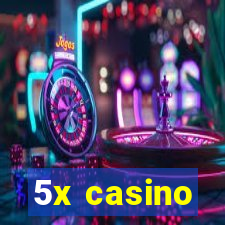 5x casino