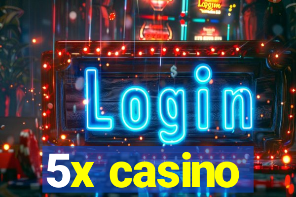 5x casino