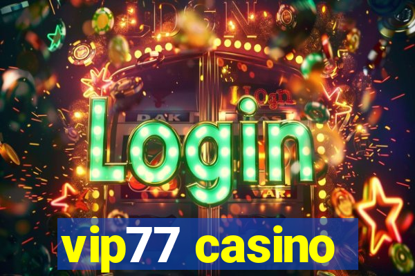 vip77 casino