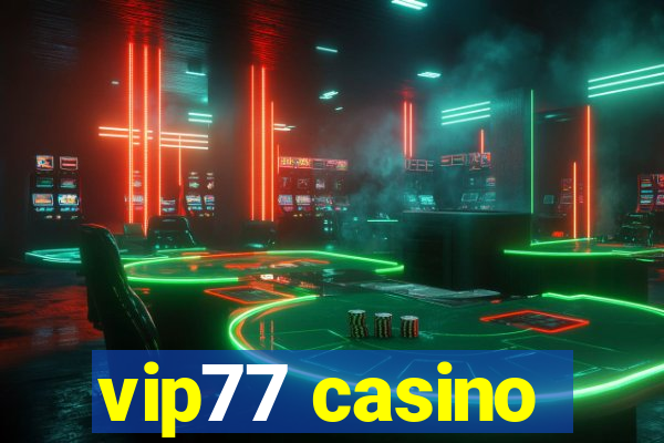 vip77 casino