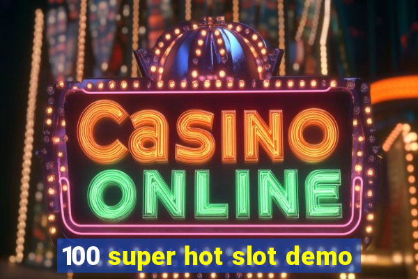 100 super hot slot demo