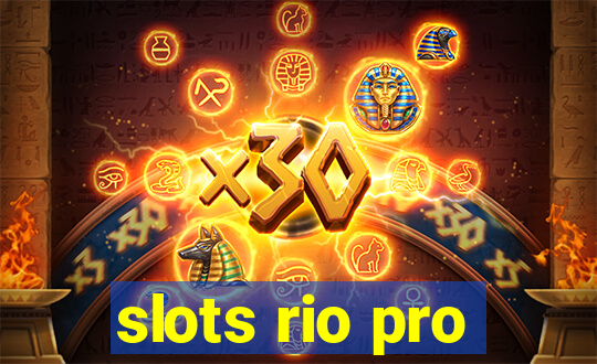 slots rio pro