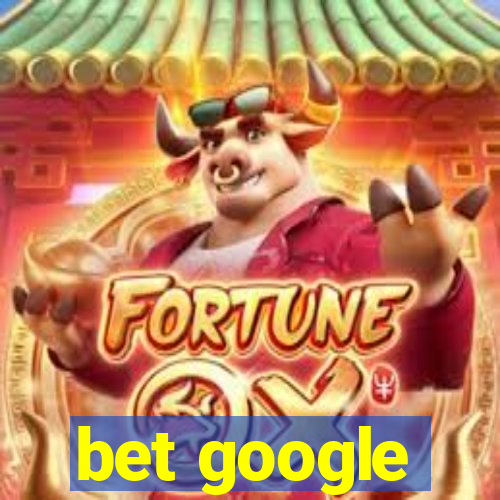 bet google