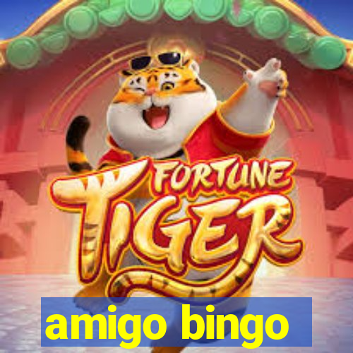 amigo bingo