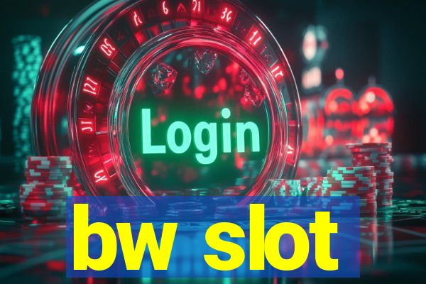 bw slot