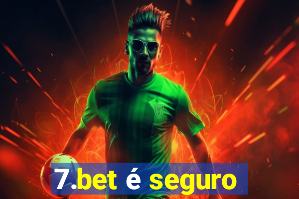 7.bet é seguro