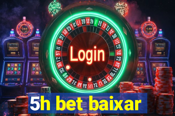 5h bet baixar