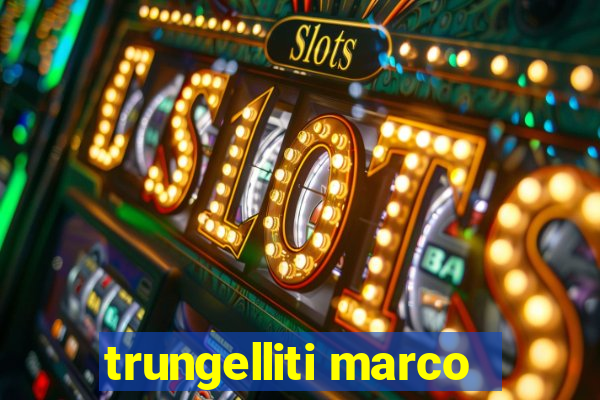 trungelliti marco