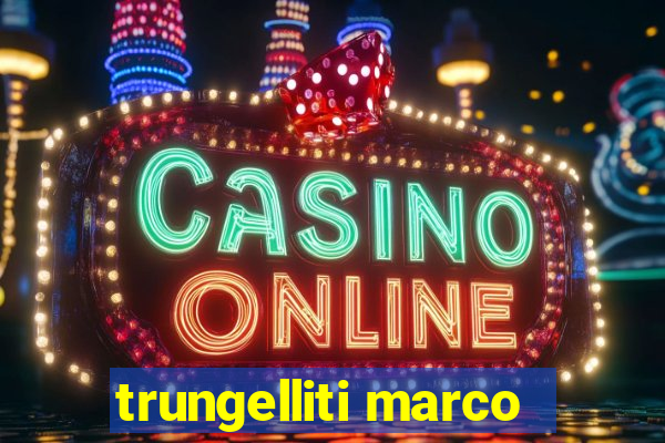 trungelliti marco