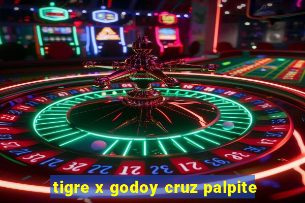 tigre x godoy cruz palpite