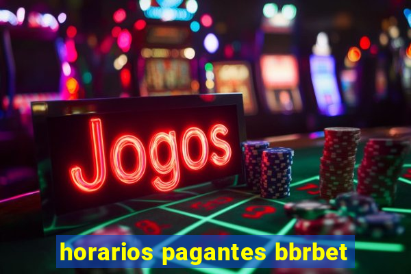 horarios pagantes bbrbet