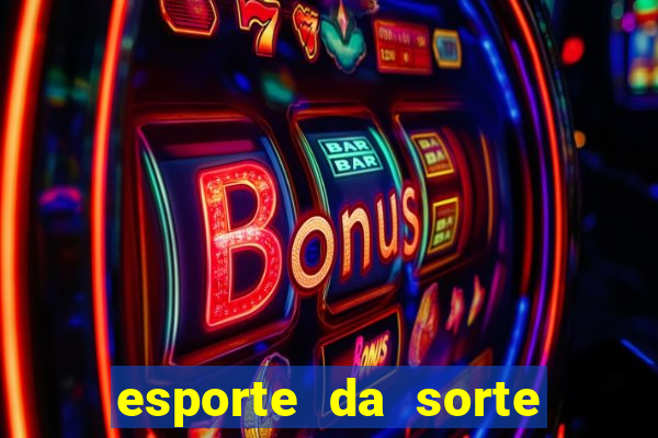 esporte da sorte casino fortune tiger