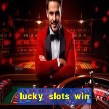 lucky slots win real cash 777