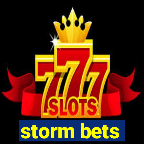 storm bets