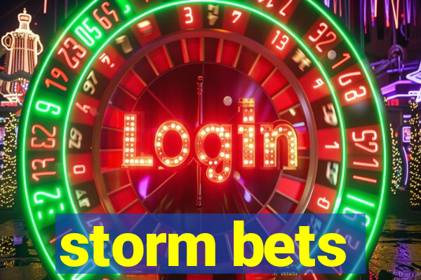 storm bets