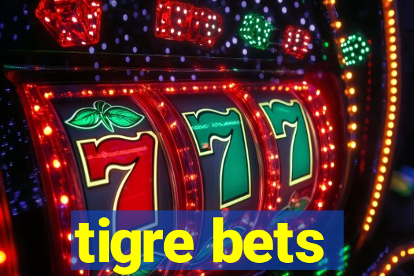 tigre bets