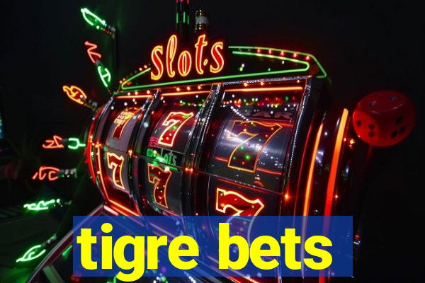 tigre bets